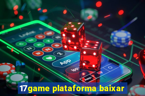 17game plataforma baixar